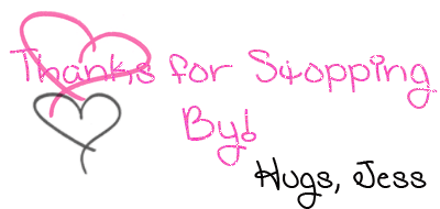 Thanks for Stopping By--Jess