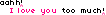 Aahh! I love you too much!