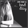 she had bad day