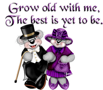 Grow Old with me