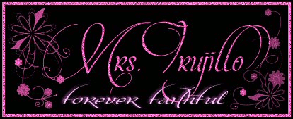 forever faithful mrs.trujillo