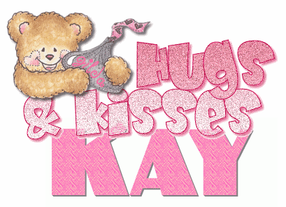hugs and kisses...Kay