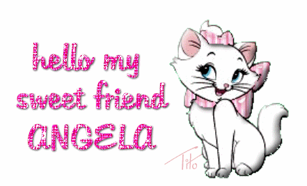 hello my friend ANGELA