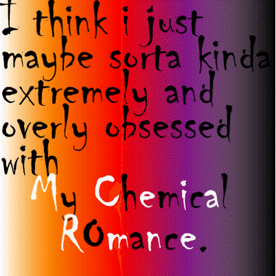 My Chem obsessed