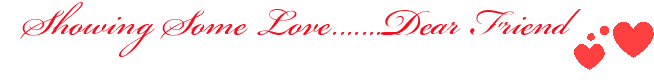 Signature - Showing Some Love - Dear Friend