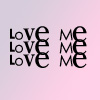 LOVE ME.