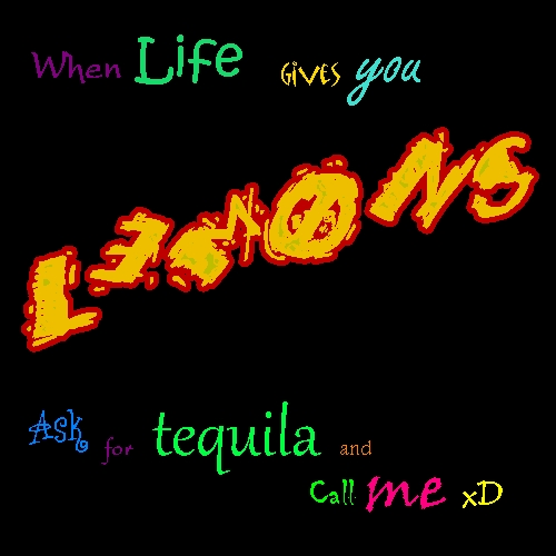 When life gives you lemons..