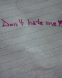 don't  hate me