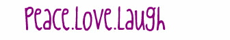 peace love laugh ;P