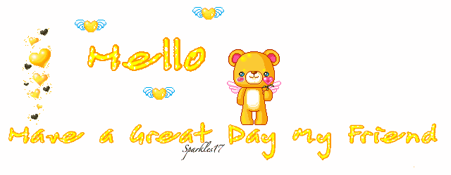 Hello have a great day bear, and yellow hearts