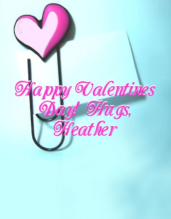 Happy Valentines Day Heather