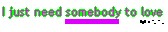 Somebody to love