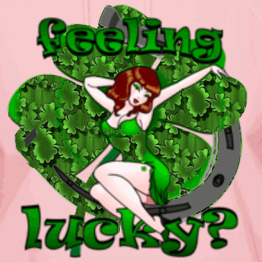 ST PATRICK ARE YOU LUCKY?