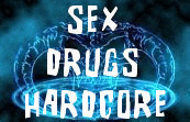 SEX DRUGS & HARDCORE
