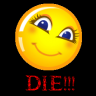 DIE!!! (me sarcastic!? noooo....)