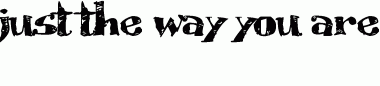 just the way you are