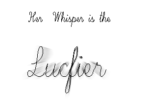 Her Whisper is the Lucifier