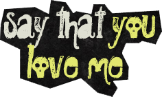 Say That You Love Me