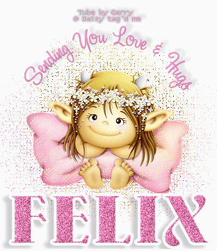 Sending you love & Hugs Felix