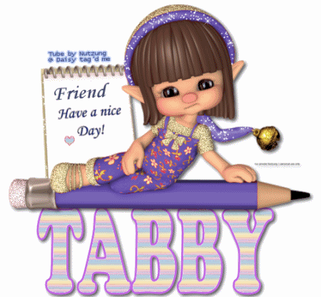 Have a nice day  Tabby