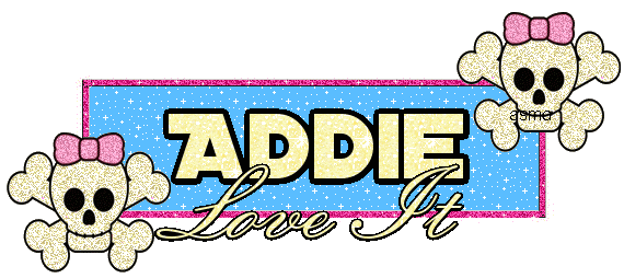 Addie love it