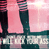 don't fuck with me