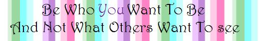 Be Who You Want To Be