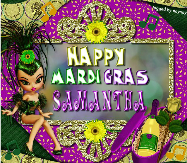 HAPPY MARDI GRAS SAMANTHA
