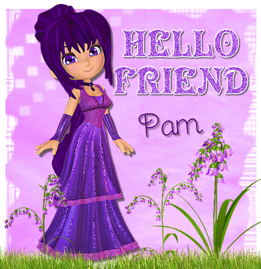 Hello friend purple girl Pam