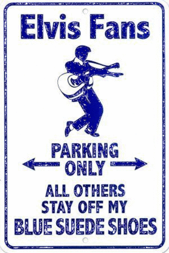 Elvis Fans Parking Sign
