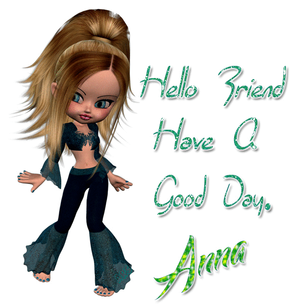 Anna - Hello Friend Have A Good Day