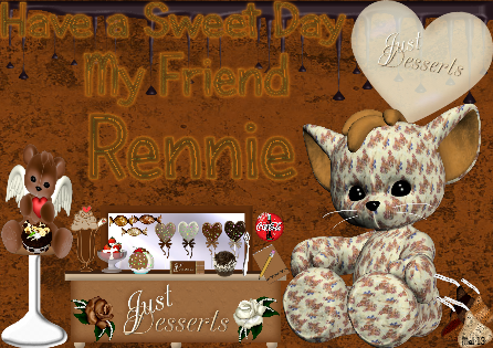 Have a sweet day my friend -Rennie
