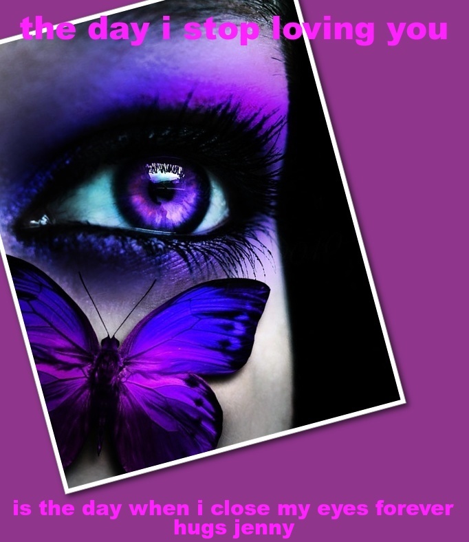 the day i stop loving you - hugs jenny