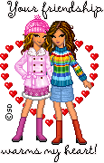 Your friendship warms my heart!