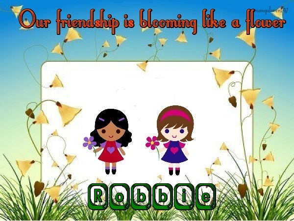 Friendship flowers-Robbie