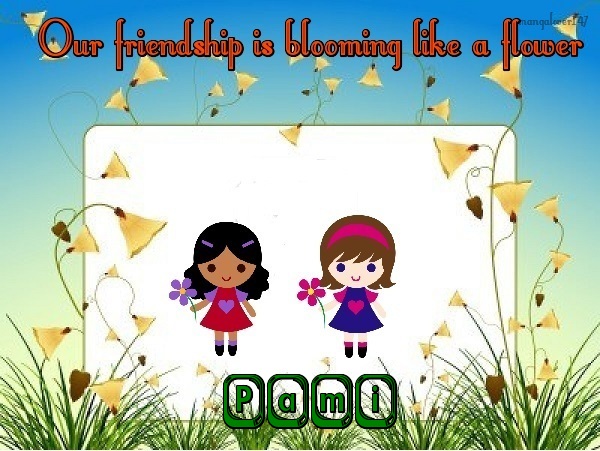 Friendship flowers-Pami