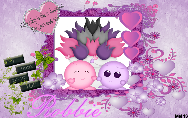 Robbie -Friendship is like a diamond. Precious and rare.