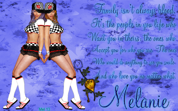 Melanie -Family isn't always blood...