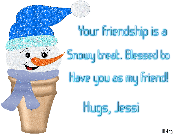 Jessi -Your friendship is a...