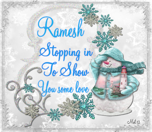 Ramesh -Stopping by to show you some love