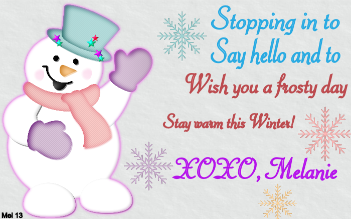 Melanie -Stopping in to...