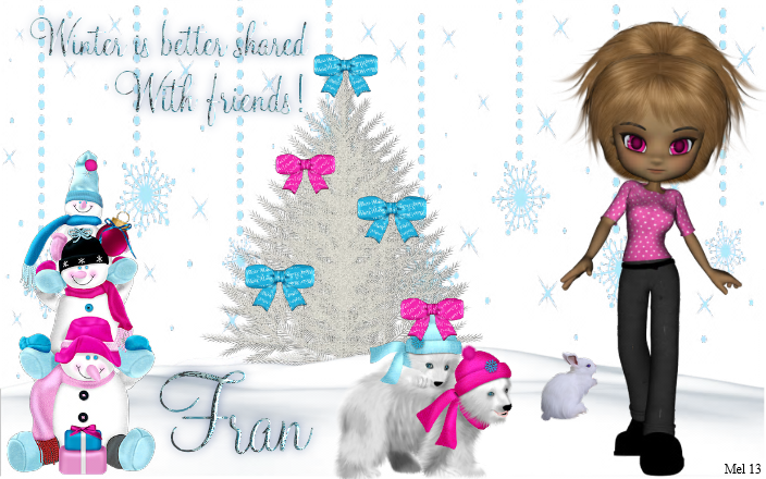 Fran -Winter is better shared With friends!