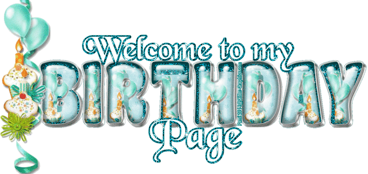 Welcome to my birthday page - wel