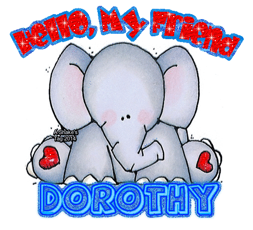 Hello, My Friend ~ Dorothy