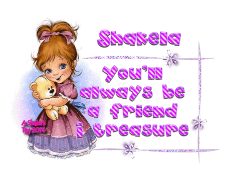 Friend I Treasure ~ Shakela