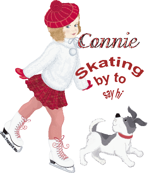 Skating by to say hi Connie