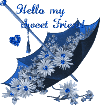 Hello My Sweet Friend!