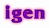igen
