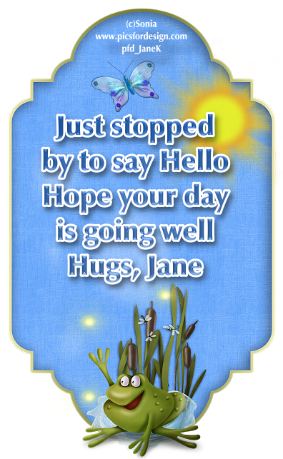 Just stopped by - Jane