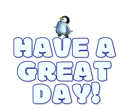 DANCING PENGUIN SAYING "HAVE A GREAT DAY!"